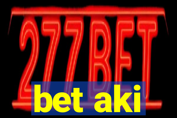 bet aki